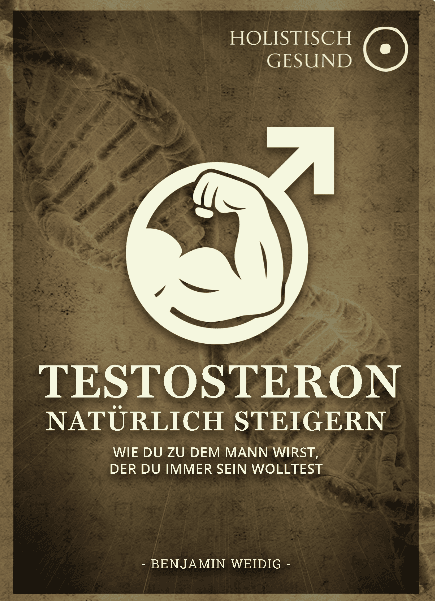 Testosteron natürlich steigern — eBook-Cover von Benjamin Weidig